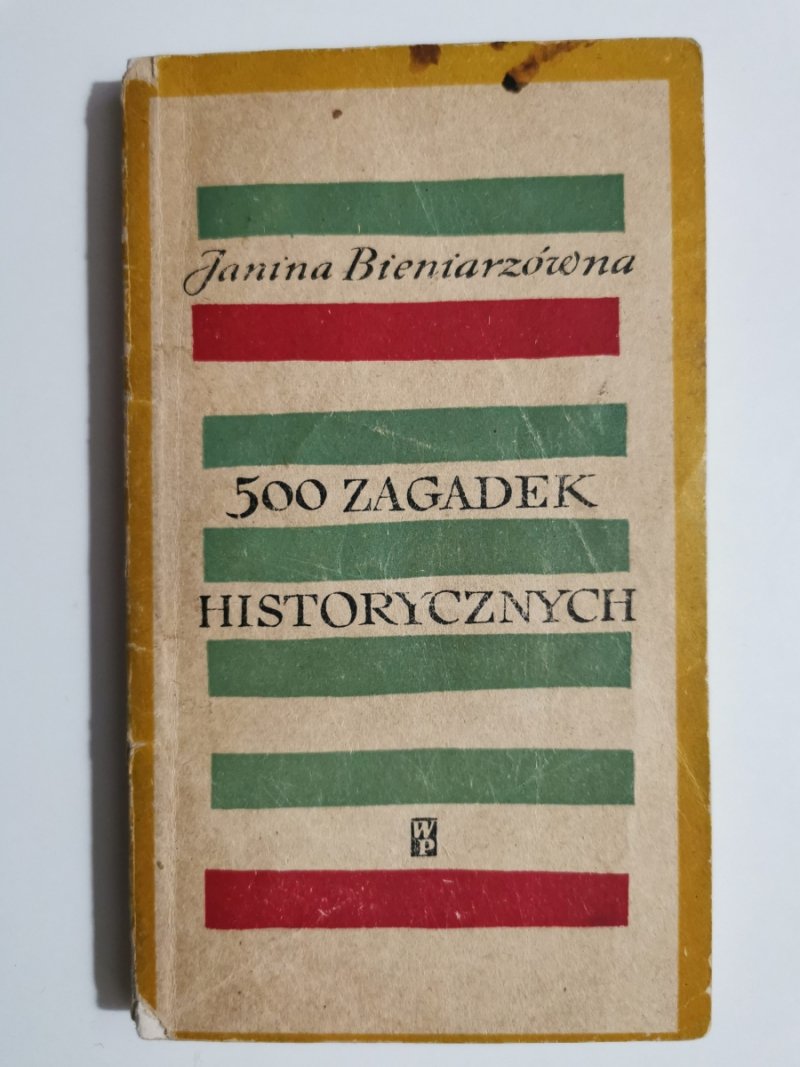 500 ZAGADEK HISTORYCZNYCH - Janina Bieniarzówna