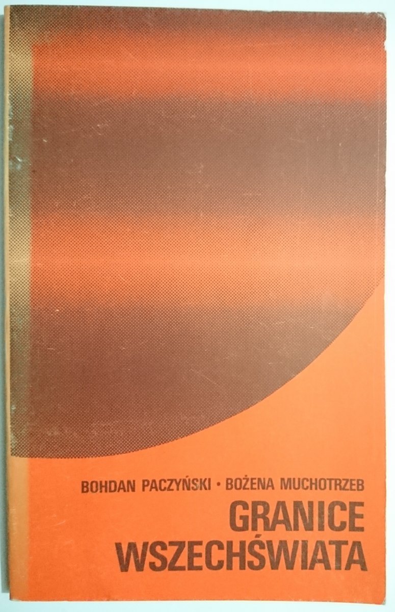 GRANICE WSZECHŚWIATA - Bohdan Paczyński 1981