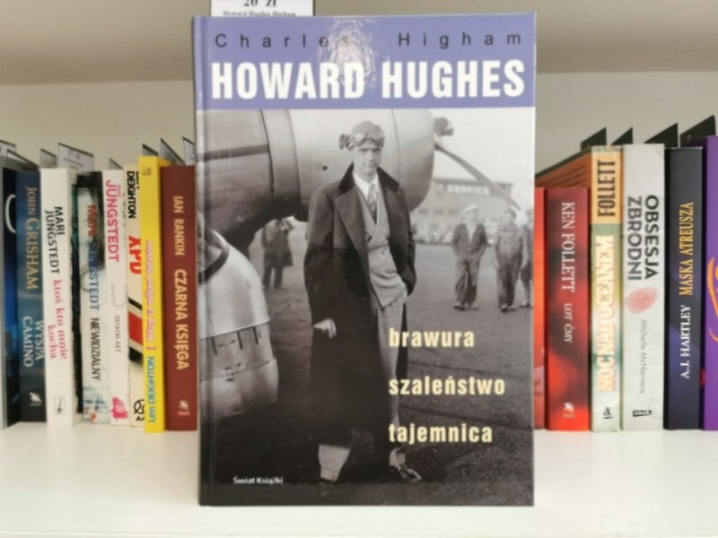 HOWARD HUGHES. BRAWURA SZALEŃSTWO TAJEMNICA - Higham