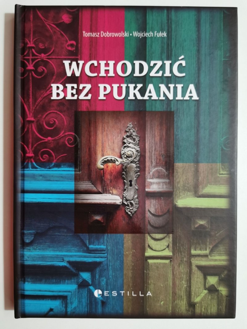 WCHODZIĆ BEZ PUKANIA - Tomasz Dobrowolski