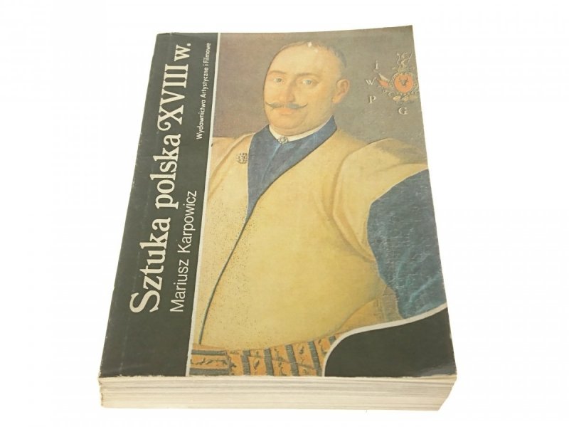 SZTUKA POLSKA XVIII w. - Mariusz Karpowicz 1985