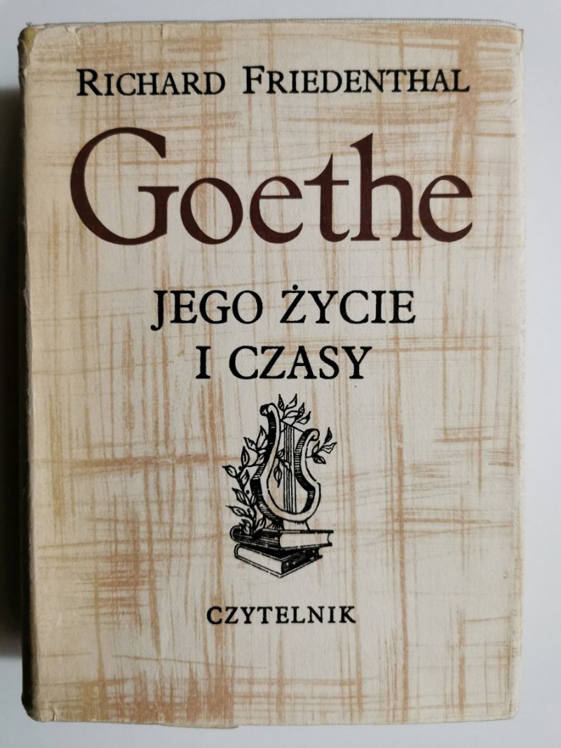 GOETHE. JEGO ŻYCIE I CZASY - Richard Friedenthal
