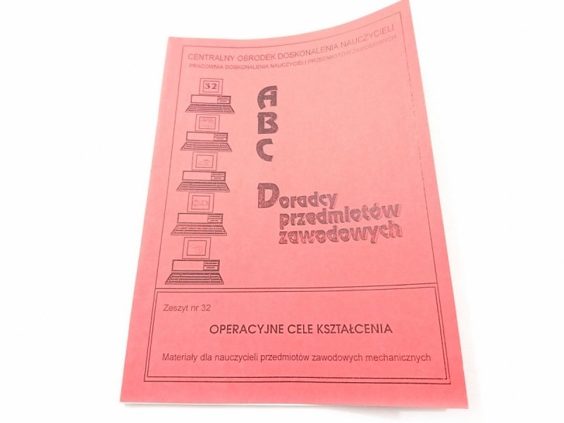 ABC DORADCY PRZEDMIOTÓW ZAWODOWYCH ZESZYT NR 32 OPERACYJNE CELE KSZTAŁCENIA