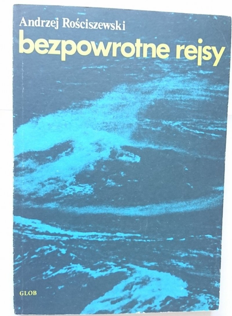 BEZPOWROTNE REJSY - Andrzej Rościszewski 1988