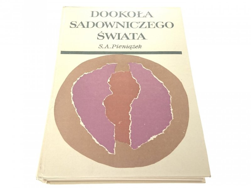 DOOKOŁA SADOWNICZEGO ŚWIAT - S. A. Pieniążek 1965