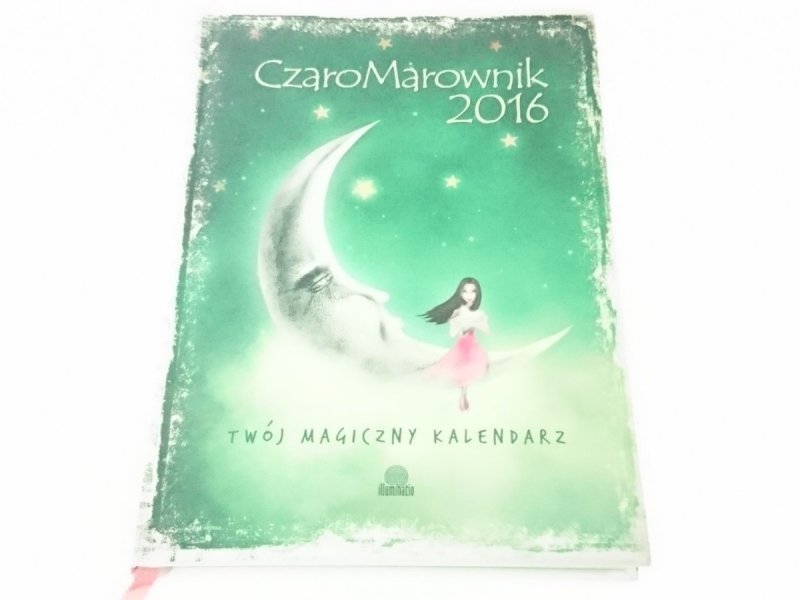 CZAROMAROWNIK 2016 TWÓJ MAGICZNY KALENDARZ 2015