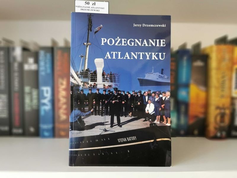 Pożegnanie Atlantyku - Jerzy Drzemczewski