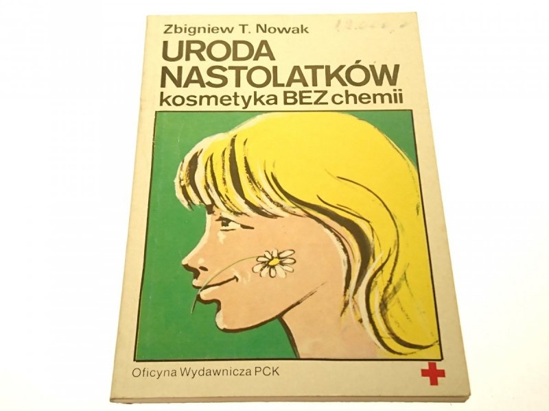 URODA NASTOLATKÓW KOSMETYKA BEZ CHEMII - Nowak