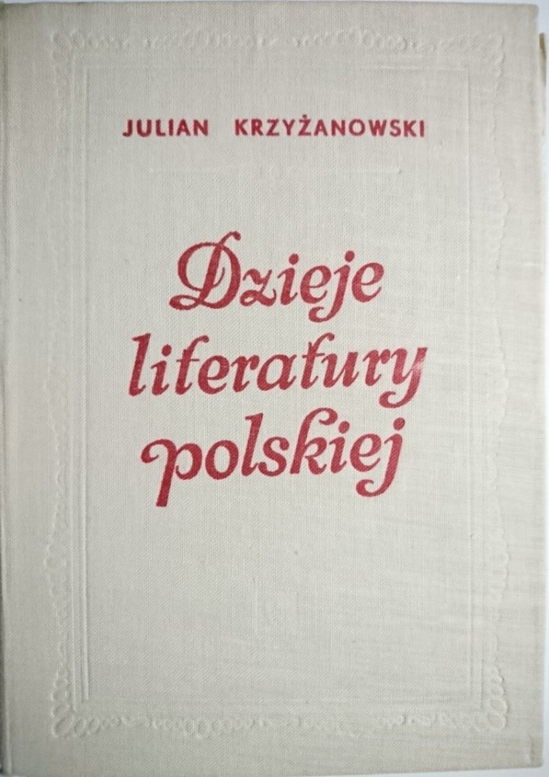 DZIEJE LITERATURY POLSKIEJ - Julian Krzyżanowski