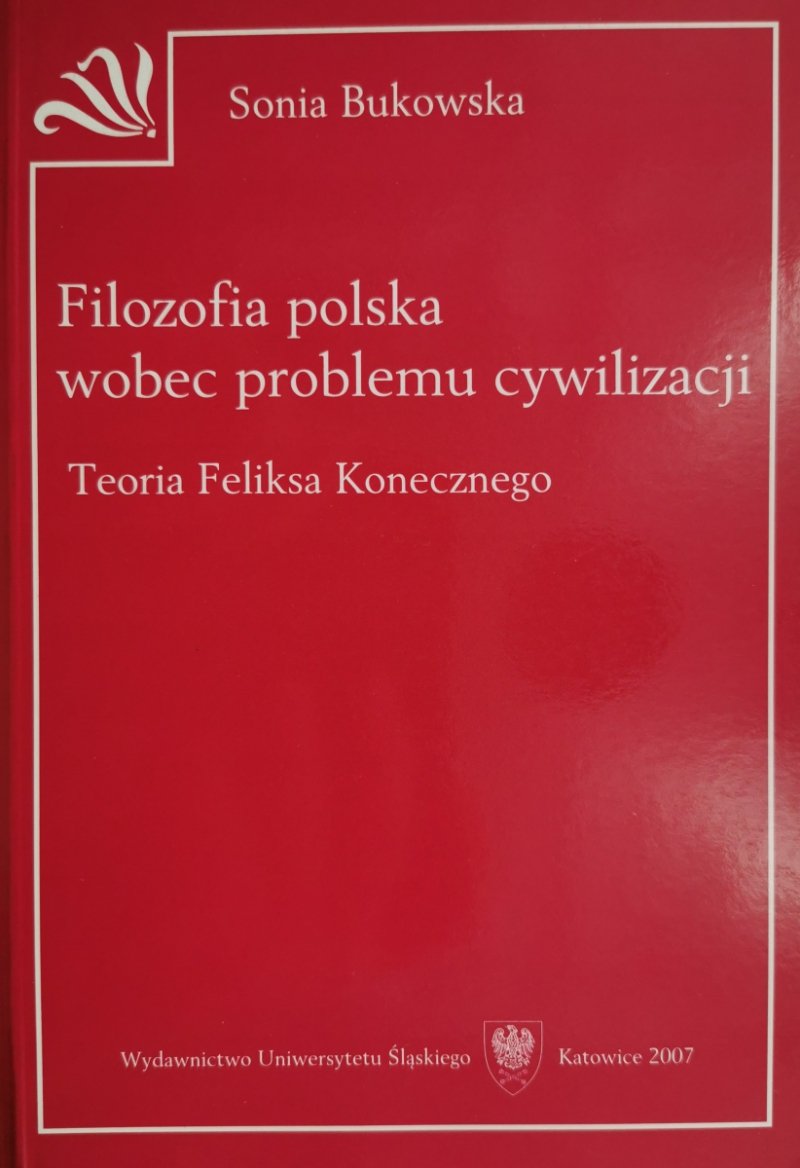 FILOZOFIA POLSKA WOBEC PROBLEMU CYWILIZACJI - Sonia Bukowska