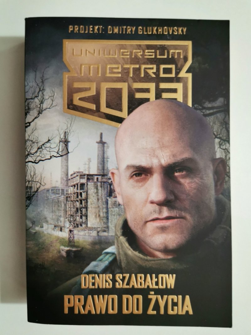 UNIWERSUM METRO 2033. DENIS SZABAŁOW. PRAWO DO ŻYCIA -Dmitry Glukhovsky