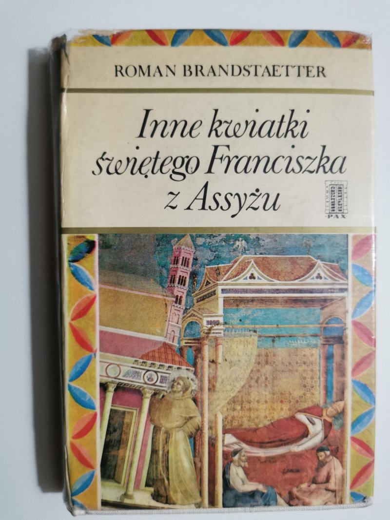 INNE KWIATKI ŚWIĘTEGO FRANCISZKA Z ASSYŻU - Roman Brandstaetter