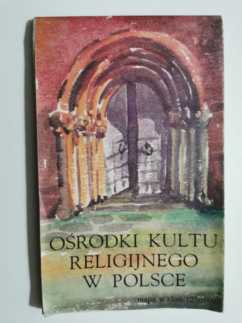 OŚRODKI KULTU RELIGIJNEGO W POLSCE, MAPA W SKALI 1:750 000. 1983