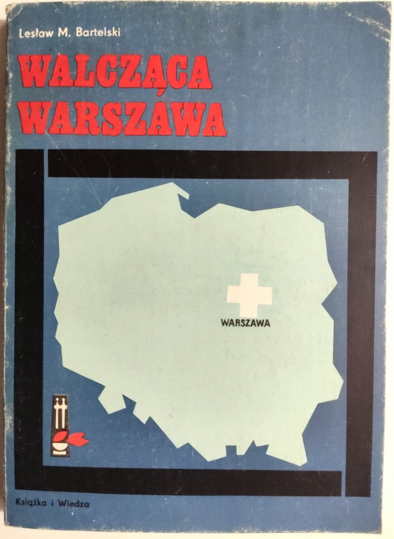 WALCZĄCA WARSZAWA - Lesław M. Bartelski