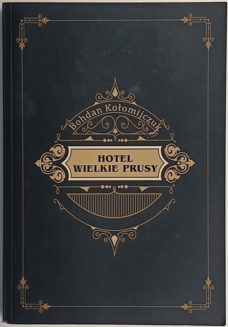 HOTEL WIELKIE PRUSY - Bohdan Kołomijczuk