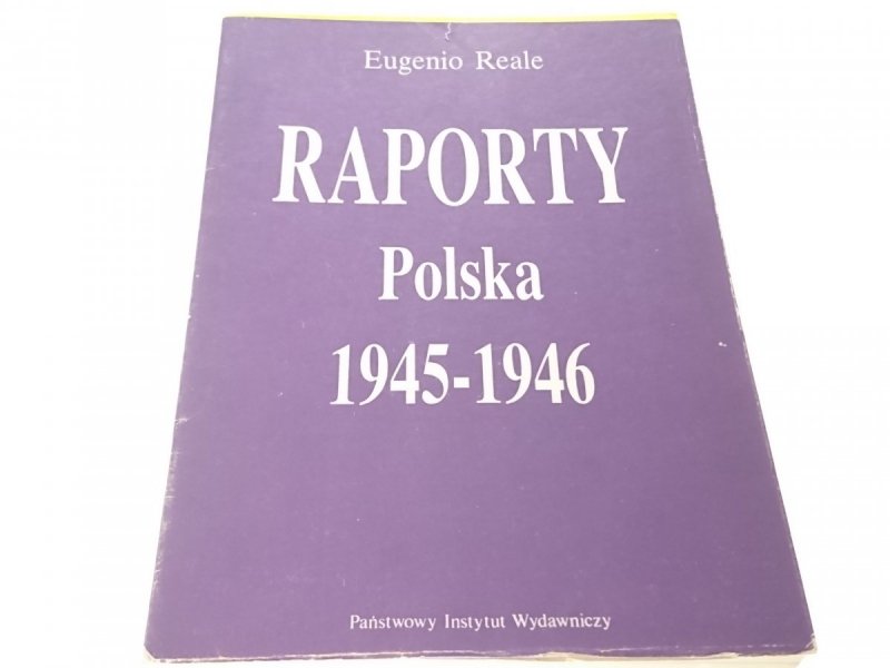 RAPORTY. POLSKA 1945-1946 - Eugenio Reale 1991