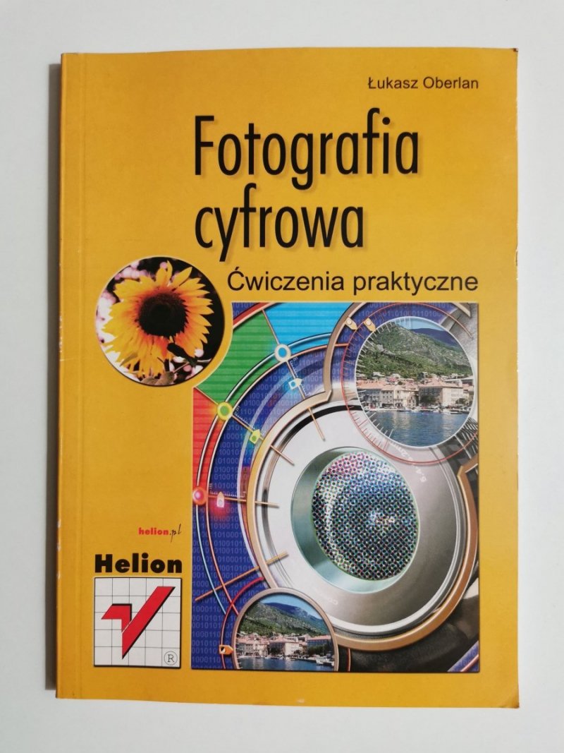 FOTOGRAFIA CYFROWA. ĆWICZENIA PRAKTYCZNE - Łukasz Oberlan 2003
