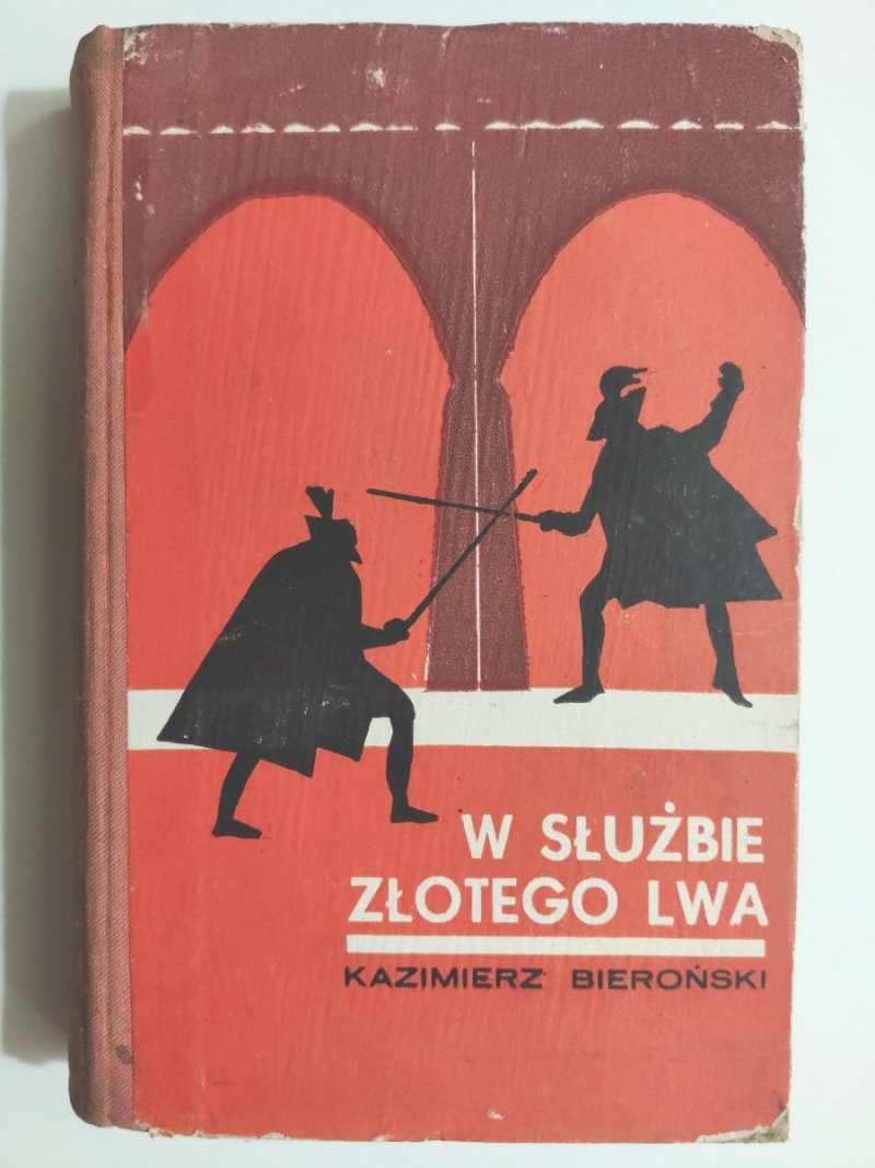 W SŁUŻBIE ZŁOTEGO LWA - Kazimierz Bieroński