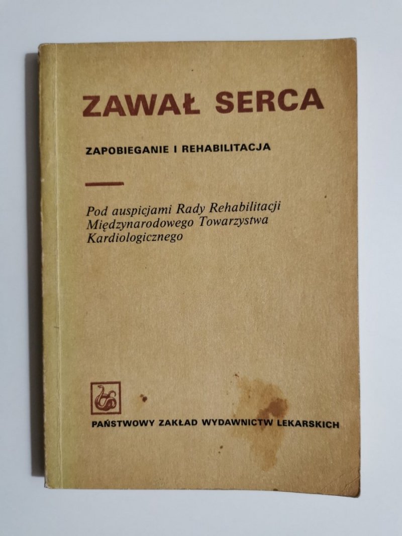 ZAWAŁ SERCA. ZAPOBIEGANIE I REHABILITACJA 1978
