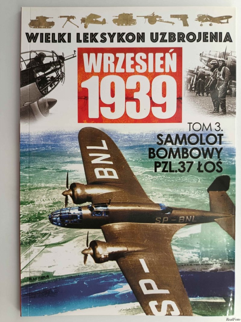W. L. U TOM 3 – SAMOLOT BOMBOWY PZL. 37 ŁOŚ - Wojciech Mazur