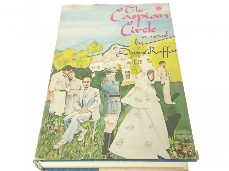 THE CASPIAN CIRCLE - Donne Raffat