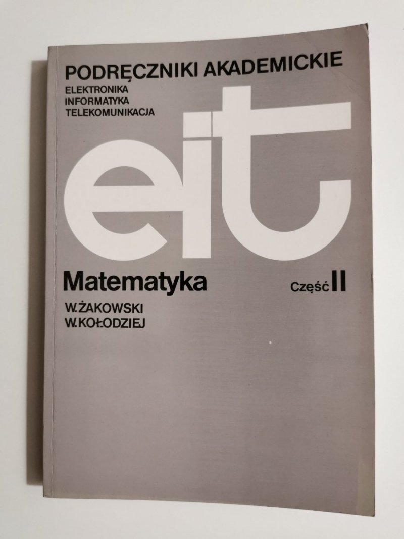 EIT MATEMATYKA CZĘŚĆ II - Żakowski, Kołodziej 1992