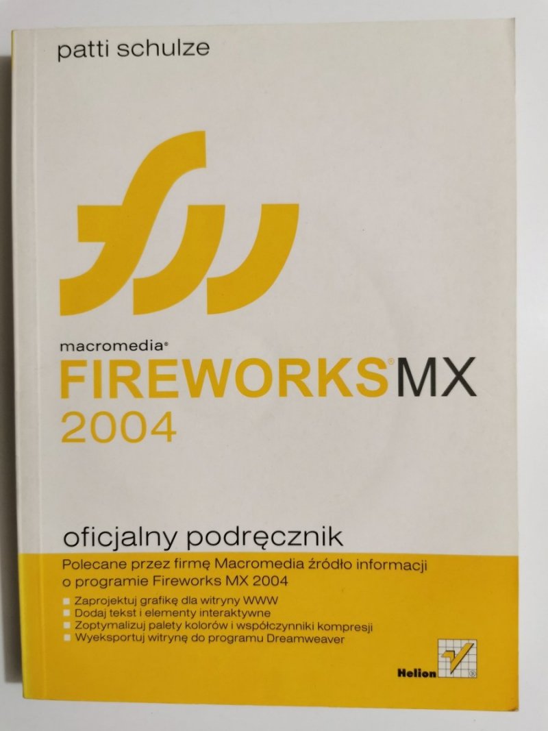 MACROMEDIA FIREWORKS MX 2004 OFICJALNY PODRĘCZNIK Z PŁYTĄ CD 