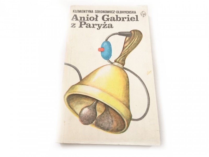 ANIOŁ GABRIEL Z PARYŻA Sołonowicz-Olbrychska 1976