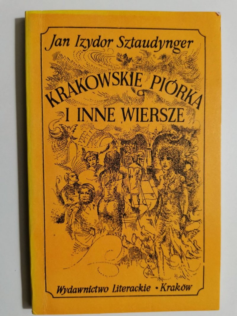 KRAKOWSKIE PIÓRKA I INNE WIERSZE - Jan Izydor Sztaudynger