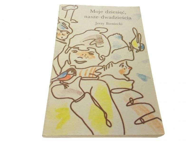 MOJE DZIESIĘĆ, NASZE DWADZIEŚCIA - Bieniecki 1988