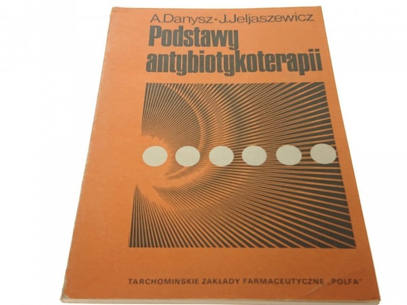 PODSTAWY ANTYBIOTYKOTERAPII - Andrzej Danysz 1976