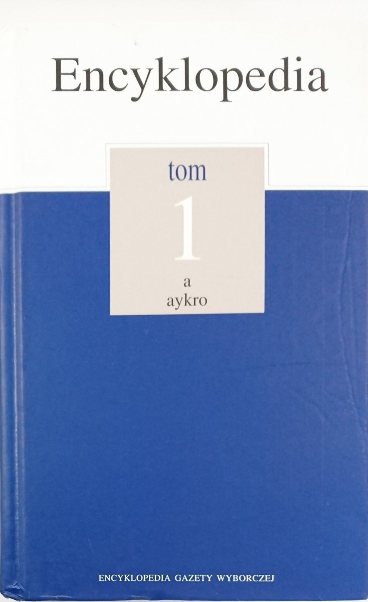 ENCYKLOPEDIA TOM 1 A-AYKRO  