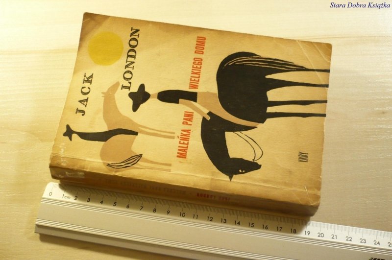 MALEŃKA PANI WIELKIEGO DOMU - Jack London 1961