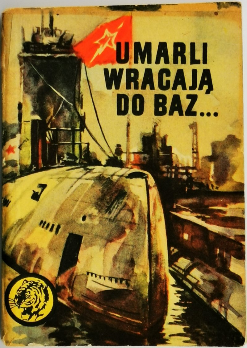 ŻÓŁTY TYGRYS. UMARLI WRACAJĄ DO BAZ… - Ryszard Wójcik