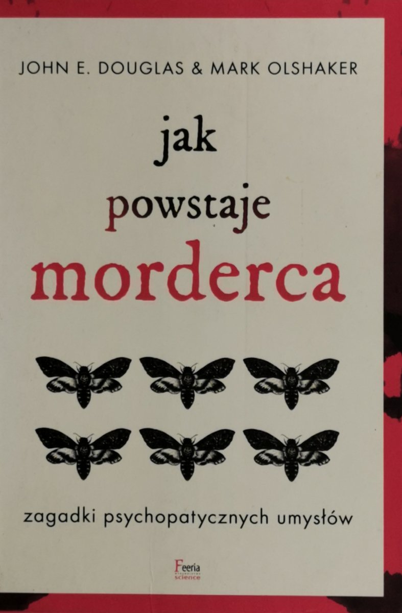 JAK POWSTAJE MORDERCA - John E. Douglas