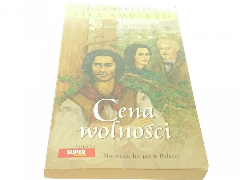 SIŁA AMULETU 5 CENA WOLNOŚCI - E. Rafaelsen (2007)