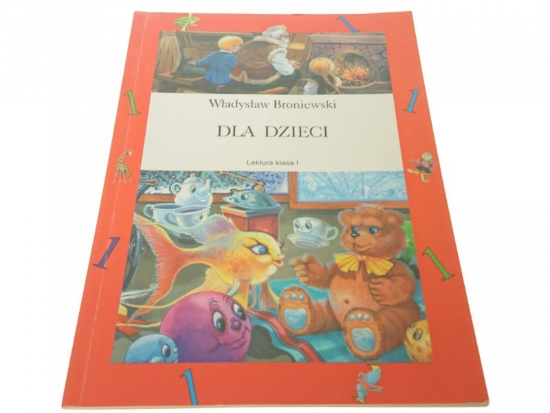 DLA DZIECI. LEKTURA KLASA I - Broniewski 1998
