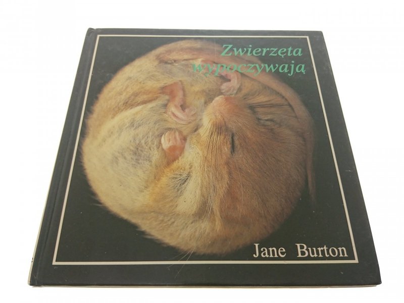 ZWIERZĘTA WYPOCZYWAJĄ - Jane Burton (1991)