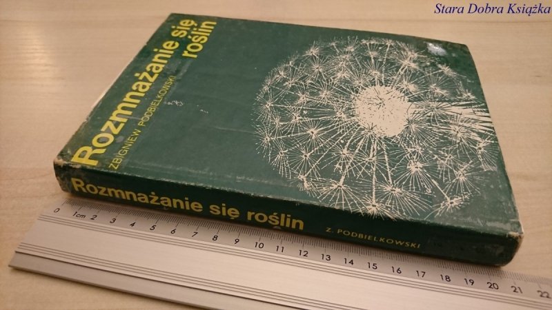 ROZMNAŻANIE SIĘ ROŚLIN - Z. Podbielkowski 1990