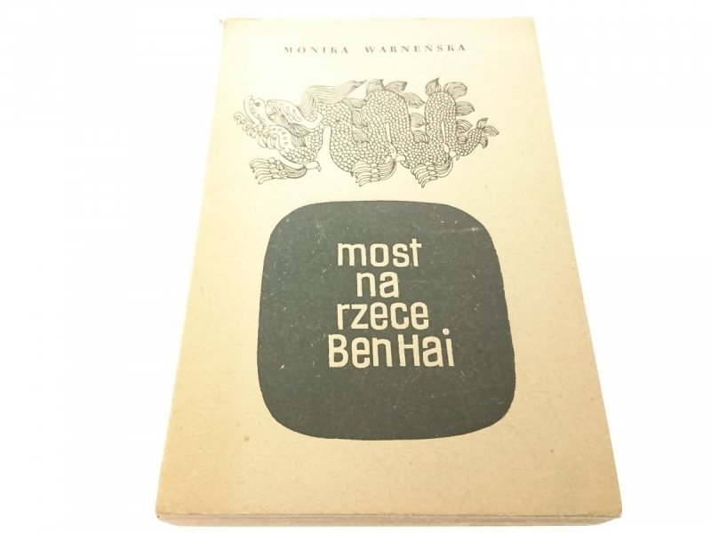 MOST NA RZECE BEN HAI - Monika Warneńska 1964