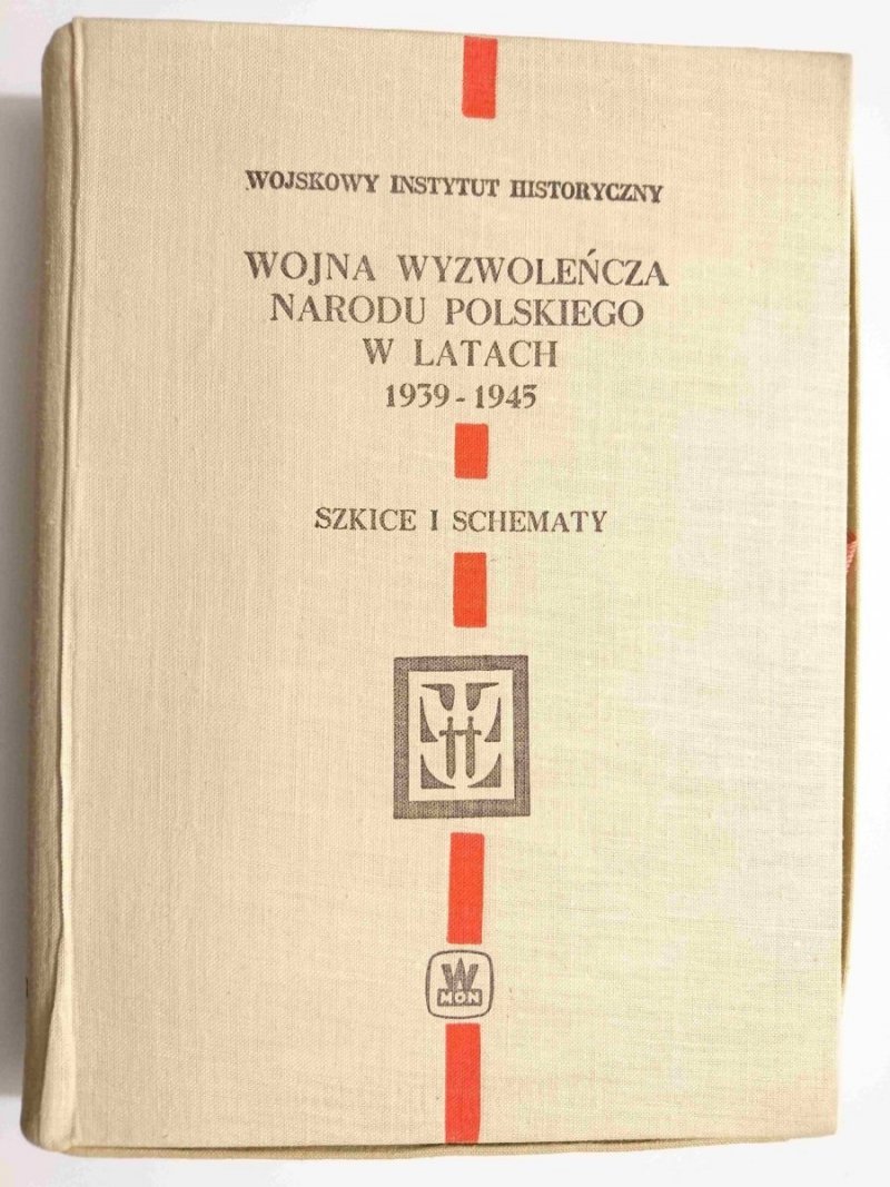 WOJNA WYZWOLEŃCZA NARODU POLSKIEGO W LATACH 1939-1945 SZKICE I SCHEMATY