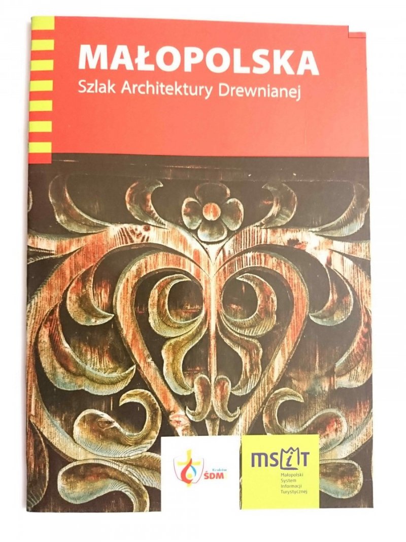 MAŁOPOLSKA. SZLAK ARCHITEKTURY DREWNIANEJ 2015