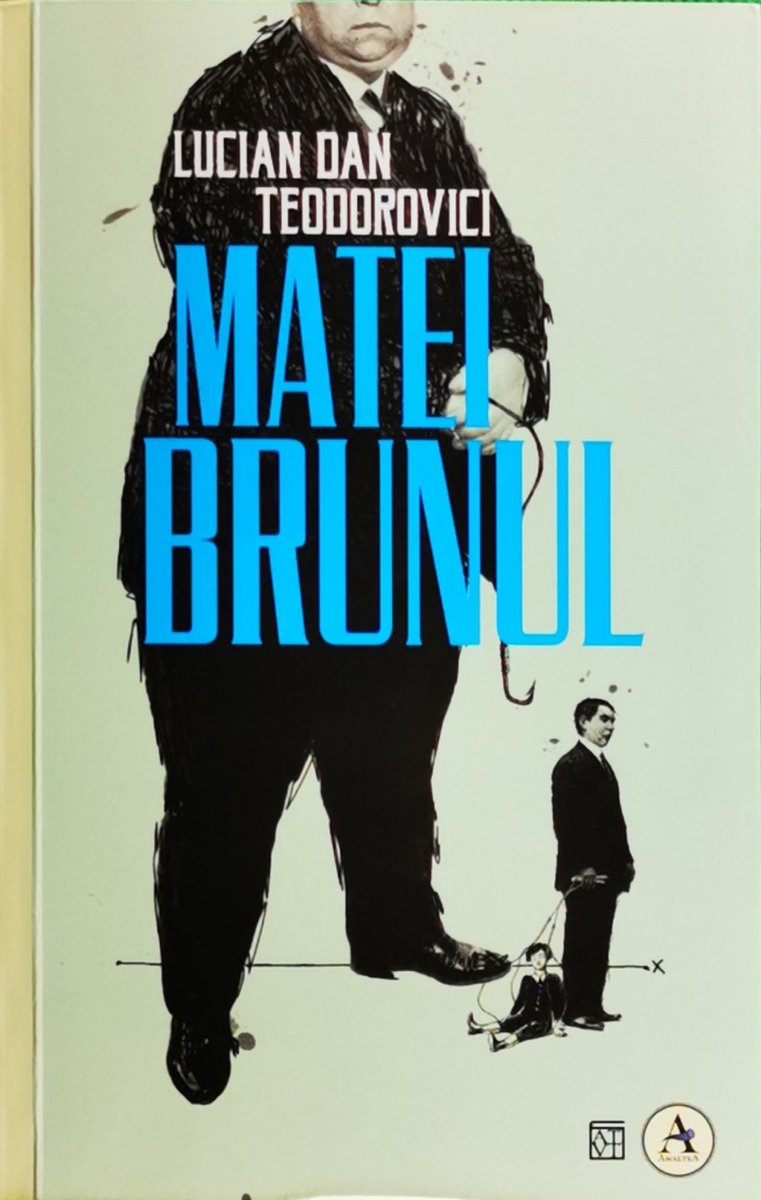 MATEI BRUNUL - Lucian dan Teodorovici