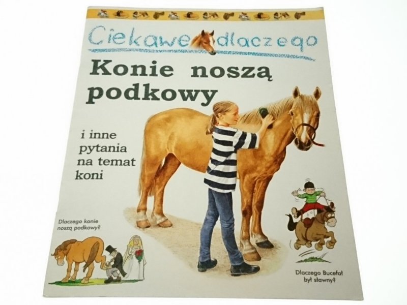 CIEKAWE DLACZEGO. KONIE NOSZĄ PODKOWY Jackie Gaff
