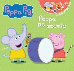 Świnka Peppa Opowiadania z naklejkami 10 Peppa na scenie 