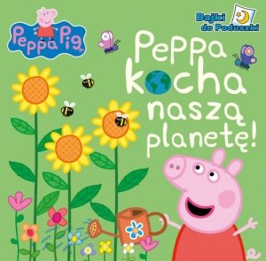Świnka Peppa Bajki do poduszki 7 Peppa kocha naszą planetę!