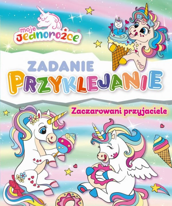 Moje Jednorożce Zadanie Przyklejanie 4 Magiczni Przyjaciele