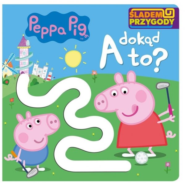 Świnka Peppa Śladem przygody 2 A dokąd to?