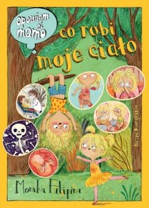Nasza księgarnia Książeczka Opowiem ci, mamo, co robi moje ciało