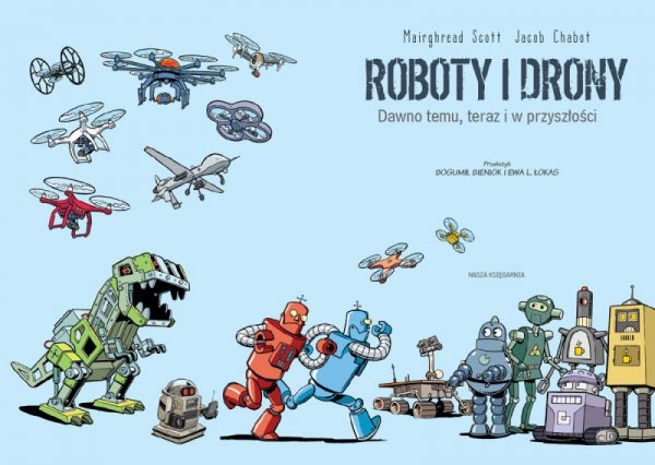 Nasza księgarnia Książeczka Roboty i drony - dawno temu, teraz i w przyszłości